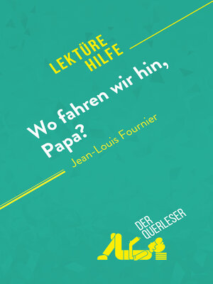 cover image of Wo fahren wir hin, Papa? von Jean-Louis Fournier (Lektürehilfe)